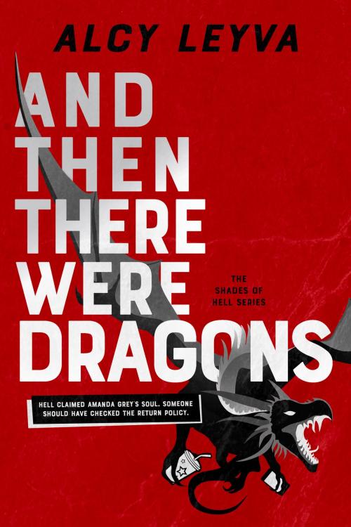 Cover of the book And Then There Were Dragons by Alcy Leyva, Black Spot Books