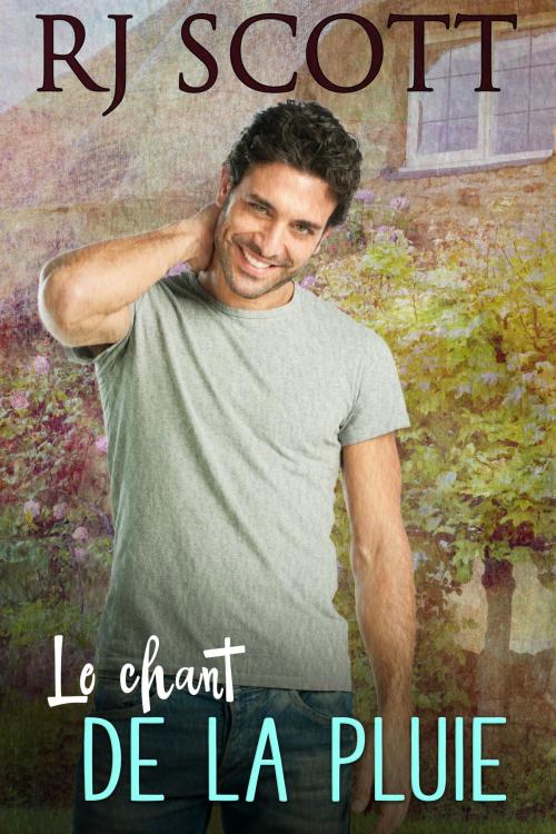 Cover of the book Le Chant de la Pluie by RJ Scott, Love Lane Books Ltd