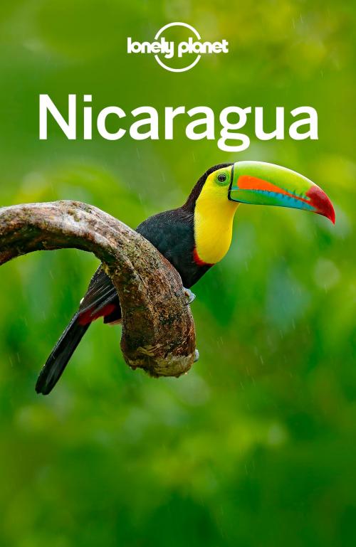 Cover of the book Lonely Planet Nicaragua by Lonely Planet, Lonely Planet Global Limited