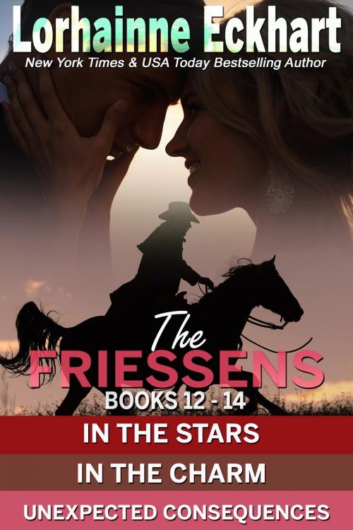 Cover of the book The Friessens Books 12 - 14 by Lorhainne Eckhart, Lorhainne Eckhart