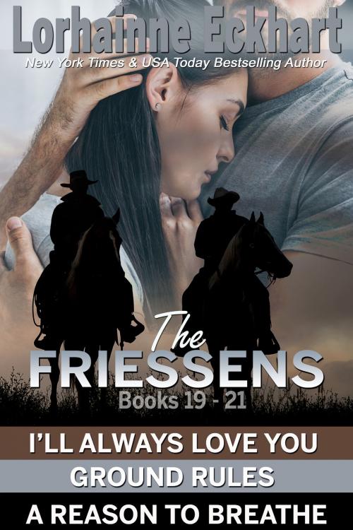 Cover of the book The Friessens Books 19 - 21 by Lorhainne Eckhart, Lorhainne Eckhart