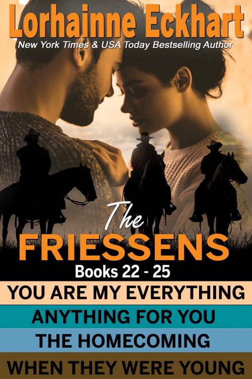 Cover of the book The Friessens Books 22 - 25 by Lorhainne Eckhart, Lorhainne Eckhart