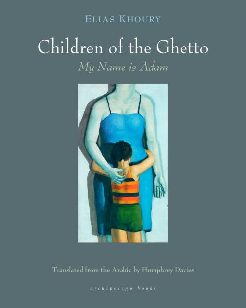 Cover of the book The Children of the Ghetto by Elias Khoury, Steerforth Press