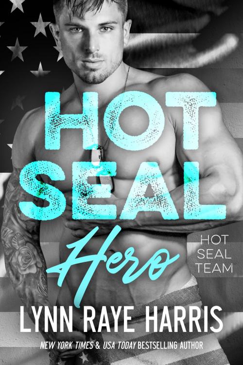 Cover of the book HOT SEAL Hero by Lynn Raye Harris, H.O.T. Publishing, LLC