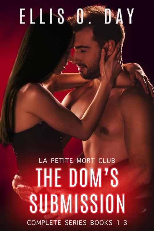 Cover of the book The Dom's Submission Series (Parts 1-3) by Ellis O. Day, LSODea