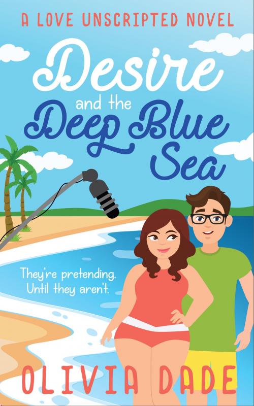 Cover of the book Desire and the Deep Blue Sea by Olivia Dade, Hussies & Harpies Press
