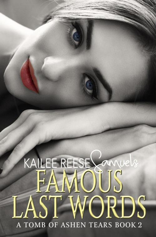 Cover of the book Famous Last Words by Kailee Reese Samuels, The Sugargrove Book Company