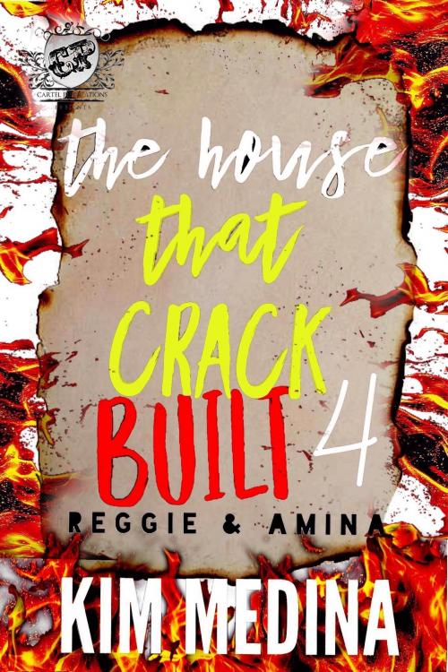 Cover of the book The House That Crack Built 4 by Kim Medina, Cartel