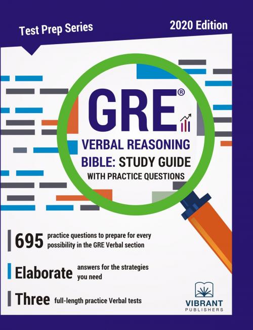 Cover of the book GRE Verbal Reasoning Bible: Study Guide with Practice Questions by Vibrant Publishers, Vibrant Publishers