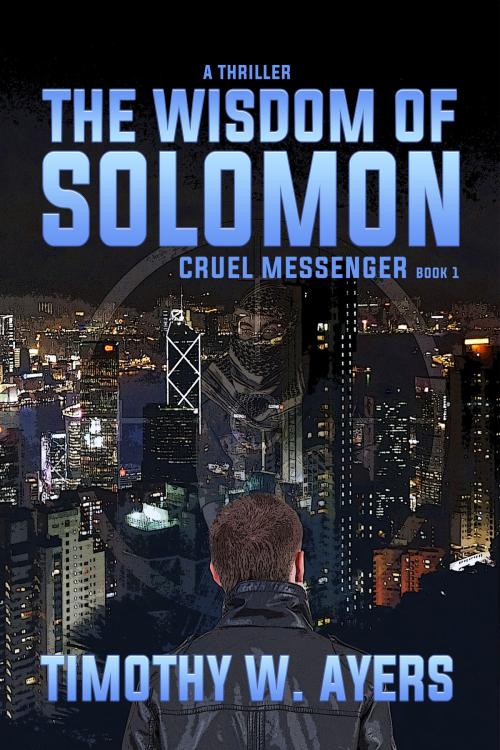 Cover of the book The Wisdom of Solomon by Timothy W. Ayers, World Castle Publishing, LLC