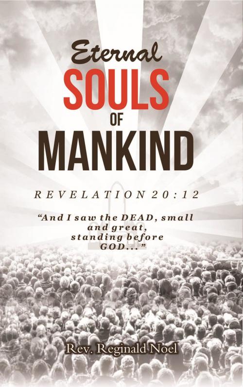 Cover of the book Eternal Souls of Mankind by Reginald Noel, Author Reputation Press, LLC