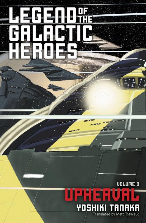 Cover of the book Legend of the Galactic Heroes, Vol. 9: Upheaval by Yoshiki Tanaka, VIZ Media