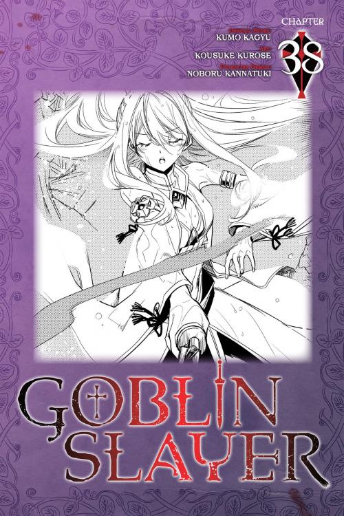 Cover of the book Goblin Slayer, Chapter 38 (manga) by Kumo Kagyu, Kousuke Kurose, Noboru Kannatuki, Yen Press