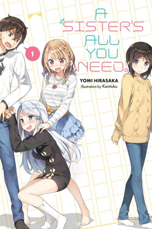 Cover of the book A Sister's All You Need., Vol. 1 (light novel) by Yomi Hirasaka, Kantoku, Yen Press