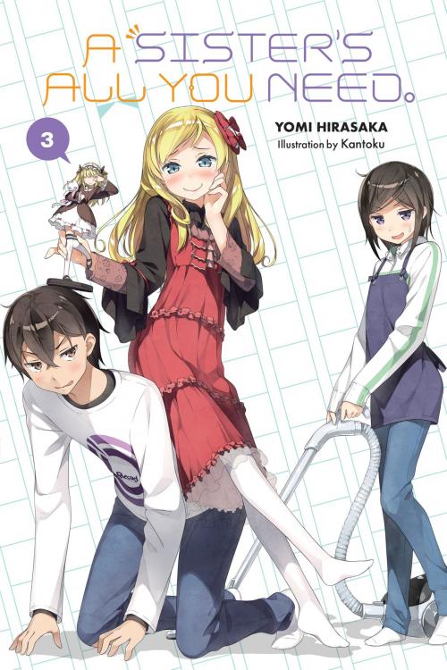 Cover of the book A Sister's All You Need., Vol. 3 (light novel) by Yomi Hirasaka, Kantoku, Yen Press