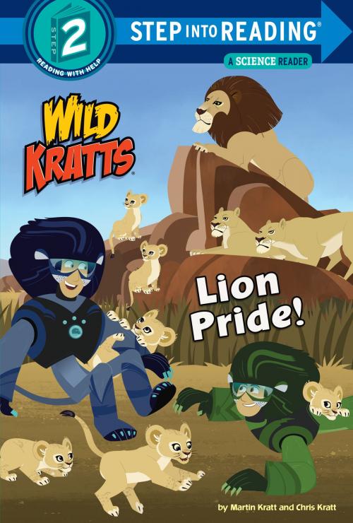 Cover of the book Lion Pride (Wild Kratts) by Martin Kratt, Chris Kratt, Random House Children's Books