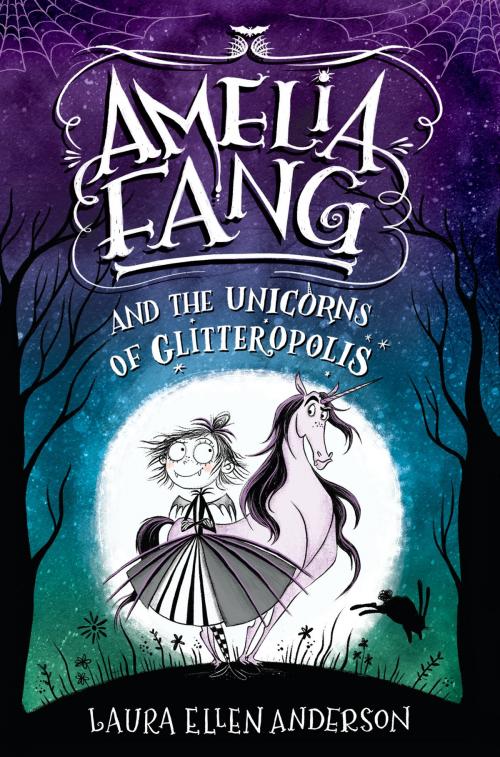Cover of the book Amelia Fang and the Unicorns of Glitteropolis by Laura Ellen Anderson, Random House Children's Books