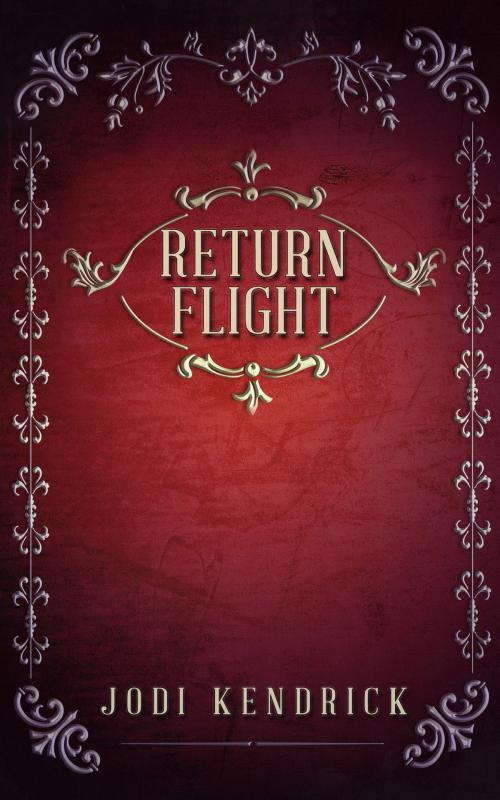 Cover of the book Return Flight by Jodi Kendrick, Soulgate Publishing