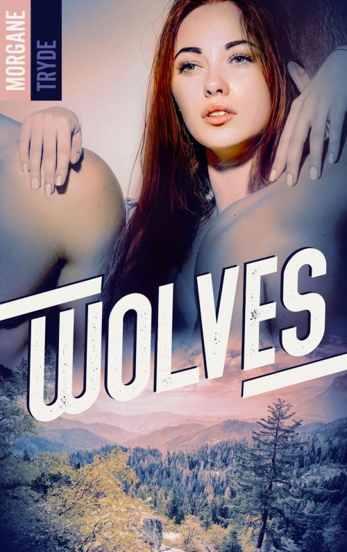 Cover of the book Wolves by Morgane Tryde, BMR