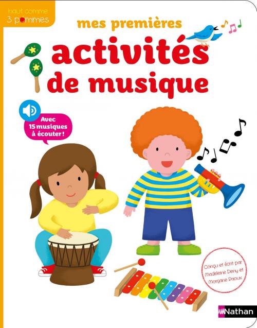 Cover of the book Mes premières activités de musique - Dès 3 ans by Madeleine Deny, Morgane Raoux, Nathan
