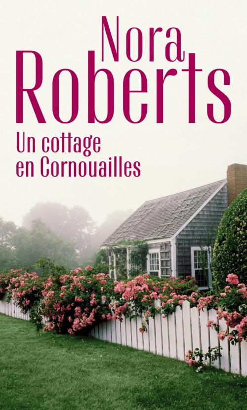 Cover of the book Un cottage en Cornouailles by Nora Roberts, Harlequin