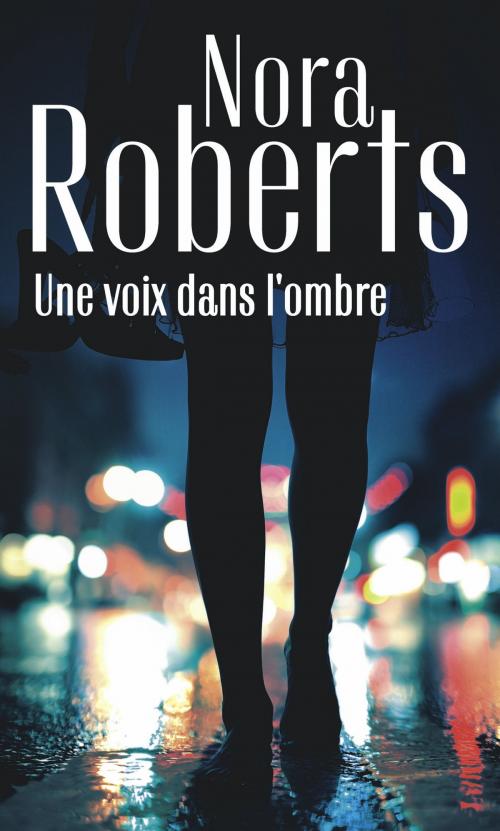 Cover of the book Une voix dans l'ombre by Nora Roberts, Harlequin