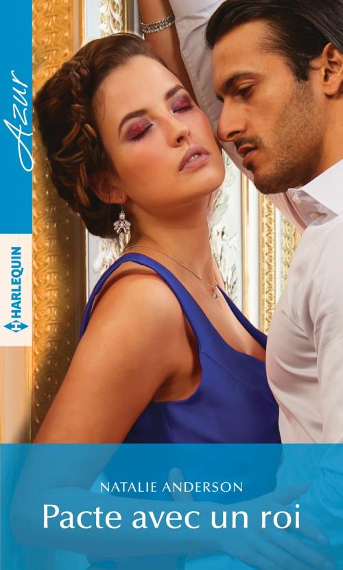 Cover of the book Pacte avec un roi by Natalie Anderson, Harlequin