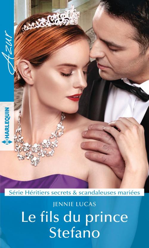 Cover of the book Le fils du prince Stefano by Jennie Lucas, Harlequin