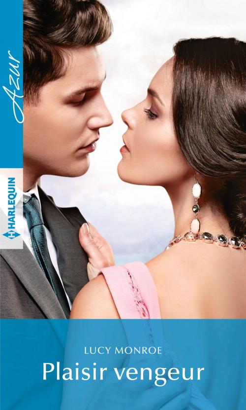 Cover of the book Plaisir vengeur by Lucy Monroe, Harlequin