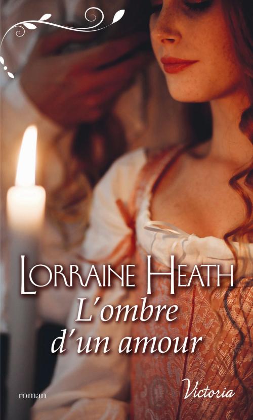 Cover of the book L'ombre d'un amour by Lorraine Heath, Harlequin