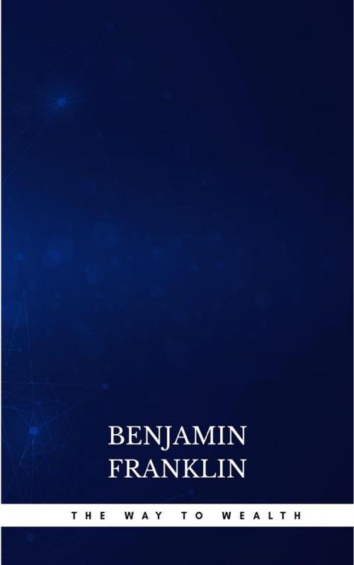 Cover of the book The Way To Wealth by Benjamin Franklin, Publisher s24148