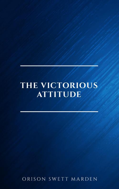Cover of the book The Victorious Attitude by Orison Swett Marden, Page2Page