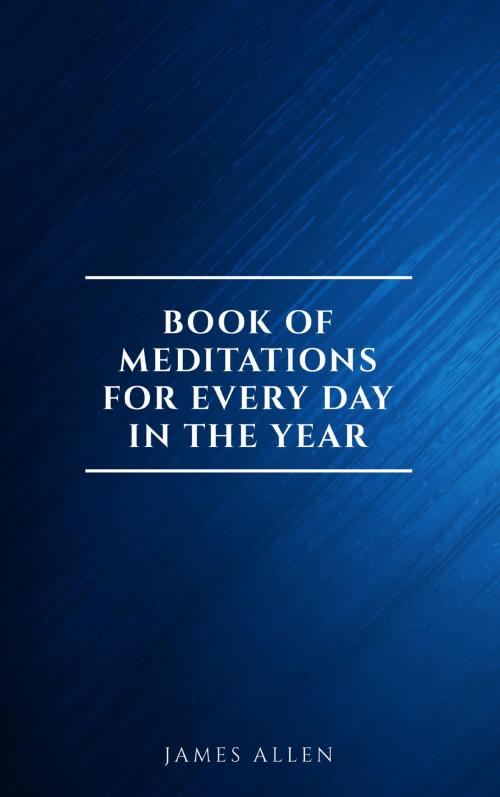 Cover of the book James Allen's Book Of Meditations For Every Day In The Year by James Allen, Page2Page