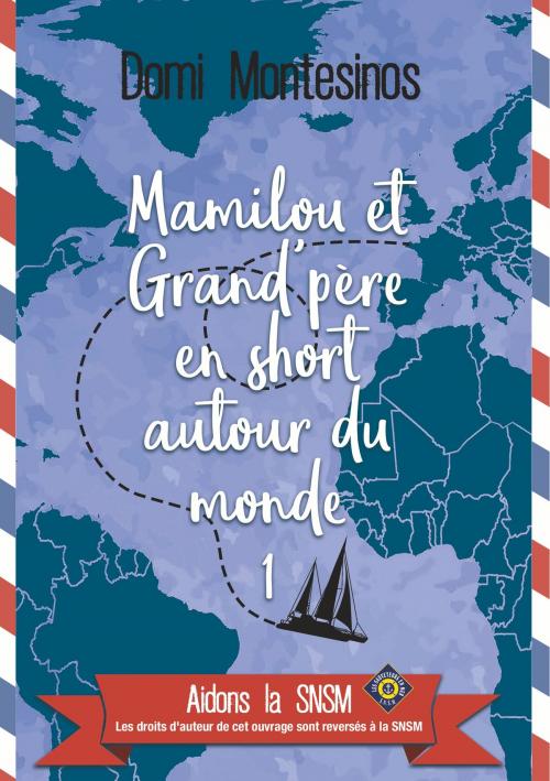 Cover of the book Mamilou et Grand-père en short autour du monde 1 by Domi Montesinos, Books on Demand