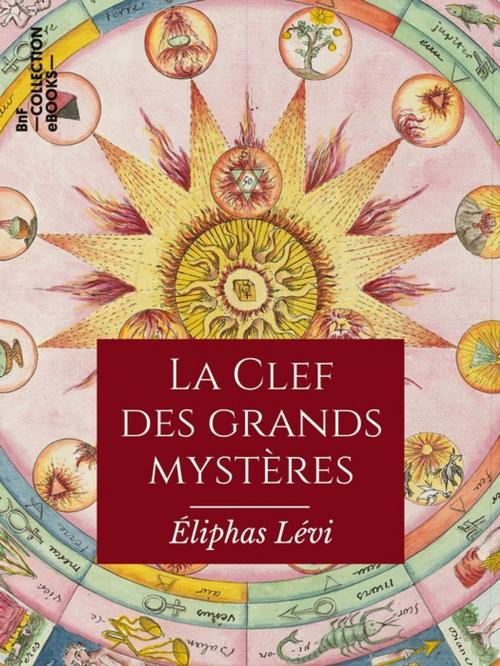 Cover of the book La Clef des grands mystères by Éliphas Lévi, BnF collection ebooks