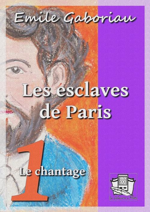 Cover of the book Les esclaves de Paris by Emile Gaboriau, La Gibecière à Mots