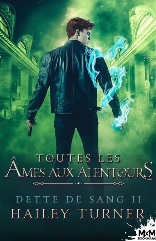 Cover of the book Toutes les âmes aux alentours by Hailey Turner, MxM Bookmark