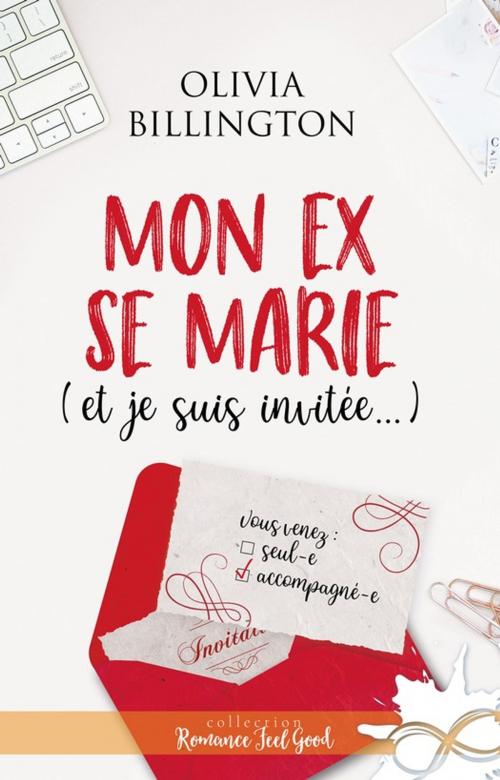 Cover of the book Mon ex se marie (et je suis invitée) by Olivia Billington, Collection Infinity