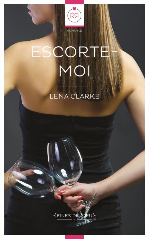 Cover of the book Escorte-Moi by Lena Clarke, Reines De Coeur
