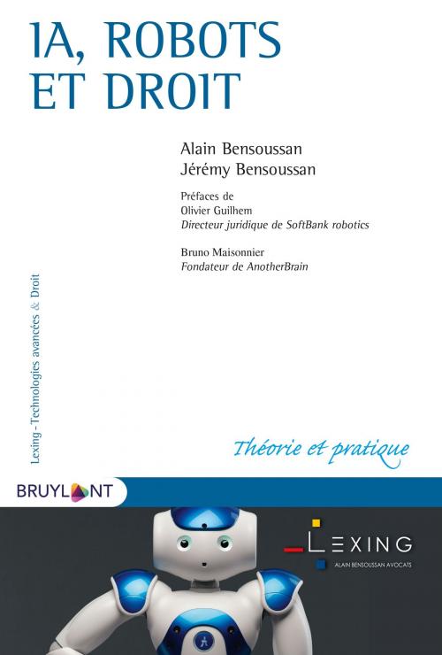 Cover of the book IA, robots et droit by Alain Bensoussan, Jérémy Bensoussan, Bruno Maisonnier, Olivier Guilhem, Bruylant