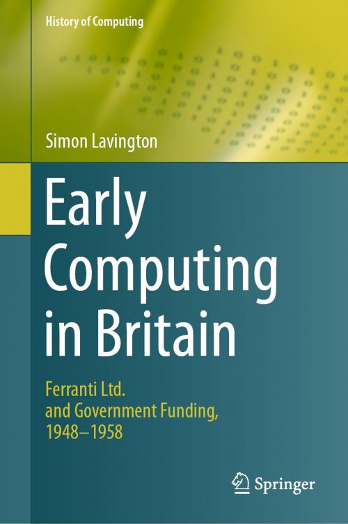 Cover of the book Early Computing in Britain by Simon Lavington, Springer International Publishing