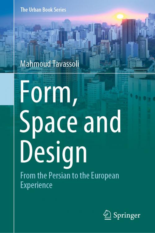 Cover of the book Form, Space and Design by Mahmoud Tavassoli, Springer International Publishing