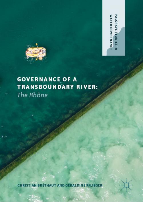 Cover of the book Governance of a Transboundary River by Christian Bréthaut, Géraldine Pflieger, Springer International Publishing