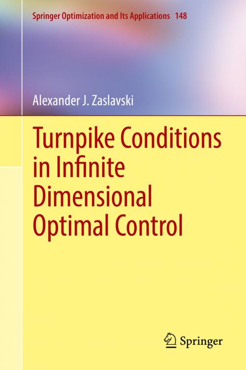 Cover of the book Turnpike Conditions in Infinite Dimensional Optimal Control by Alexander J. Zaslavski, Springer International Publishing