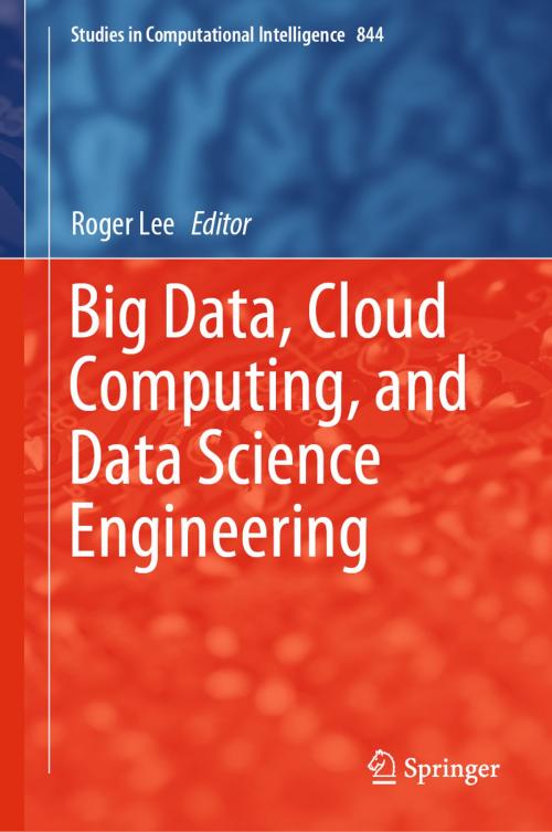 Cover of the book Big Data, Cloud Computing, and Data Science Engineering by , Springer International Publishing