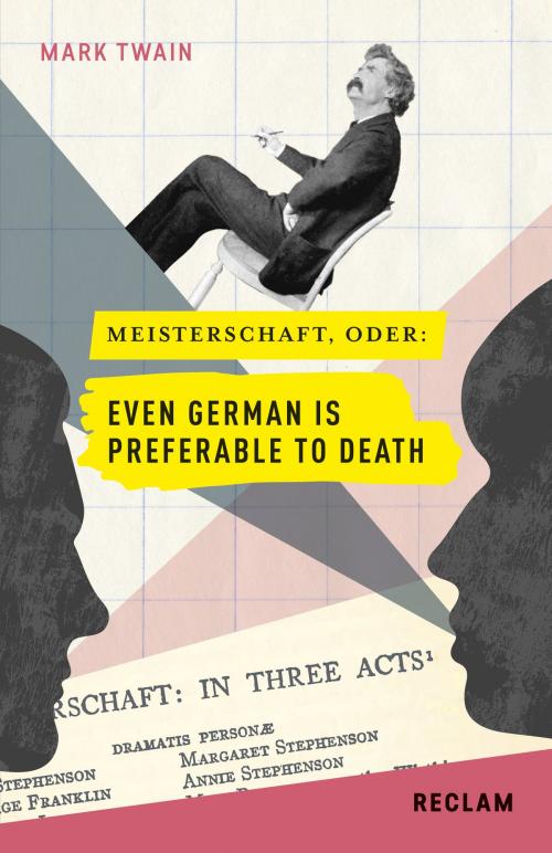 Cover of the book Meisterschaft oder: Even German Is Preferable to Death. Englisch/Deutsch by Mark Twain, Reclam Verlag
