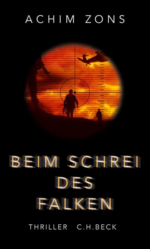 Cover of the book Beim Schrei des Falken by Achim Zons, C.H.Beck