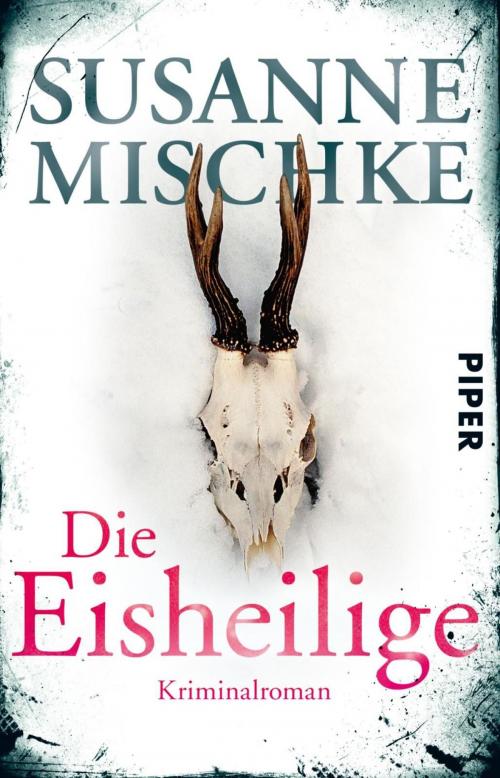 Cover of the book Die Eisheilige by Susanne Mischke, Piper ebooks