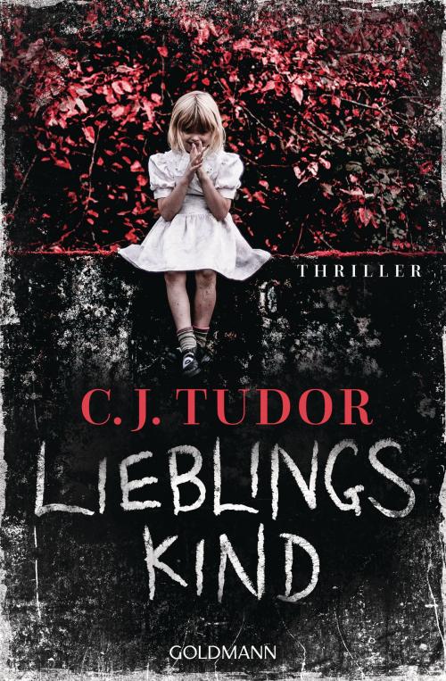 Cover of the book Lieblingskind by C.J. Tudor, Goldmann Verlag