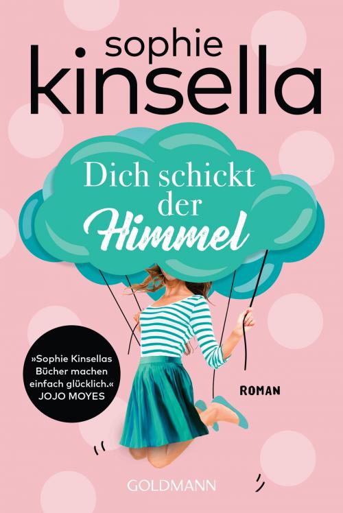 Cover of the book Dich schickt der Himmel by Sophie Kinsella, Goldmann Verlag